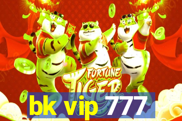 bk vip 777